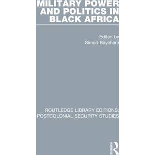 Military Power and Politics in Black Africa