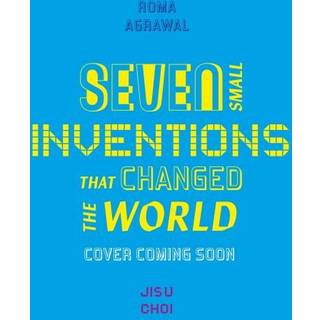 Seven Small Inventions that Changed the World