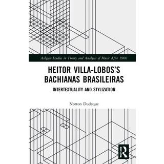 Heitor Villa-Lobos’s Bachianas Brasileiras