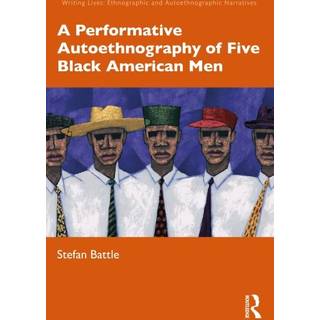 A Performative Autoethnography of Five Black American Men