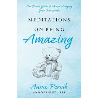 Meditations On Being Amazing