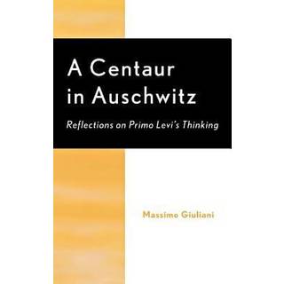 A Centaur in Auschwitz