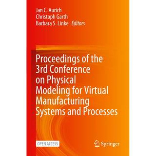 Proceedings of the 3rd Conference on Physical Modeling for Virtual Manufacturing Systems and Processes