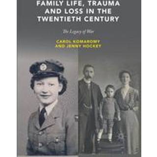 Family Life, Trauma and Loss in the Twentieth Century
