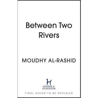 Between Two Rivers (3, 2025) | Moudhy Al-Rashid