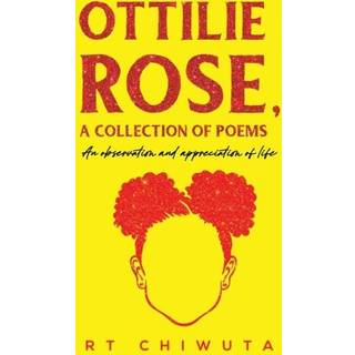 Ottilie Rose, A Collection of Poems