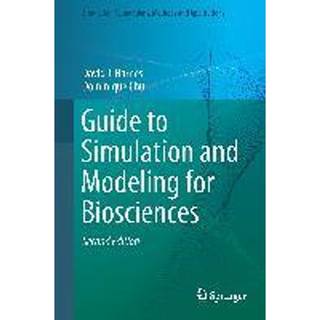 Guide to Simulation and Modeling for Biosciences
