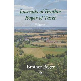 Journals of Brother Roger of Taize, Volume I