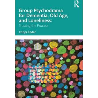 Group Psychodrama for Dementia, Old Age, and Loneliness