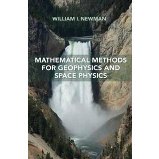 Mathematical Methods for Geophysics and Space Physics