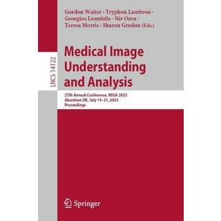 Medical Image Understanding and Analysis
