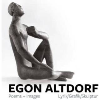 Egon Altdorf: Poems and Images