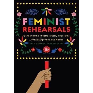Feminist Rehearsals