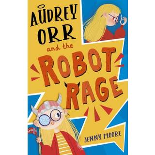 Audrey Orr and the Robot Rage