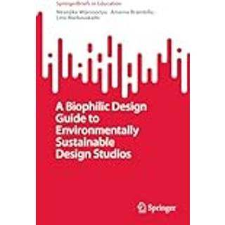 A Biophilic Design Guide to Environmentally Sustainable Design Studios