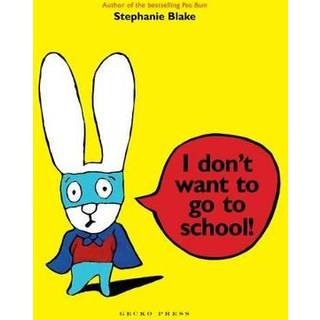 I Don't Want to Go to School!