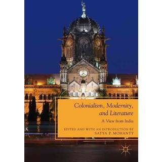 Colonialism, Modernity, and Literature