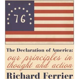 The The Declaration of America – Our Principles in Thought and Action