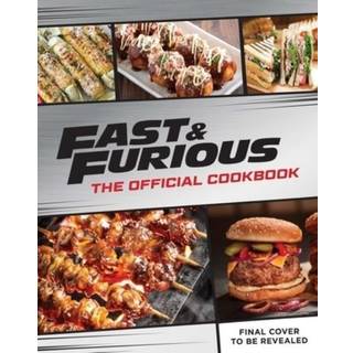Fast & Furious: Salud Mi Familia: The Official Cookbook
