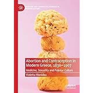 Abortion and Contraception in Modern Greece, 1830-1967