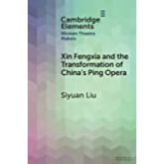 Xin Fengxia and the Transformation of China's Ping Opera