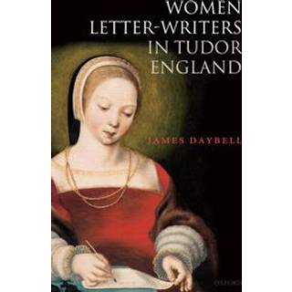 Women Letter-Writers in Tudor England