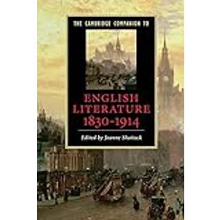 The Cambridge Companion to English Literature, 1830–1914