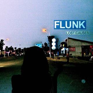 Flunk - Lost Causes