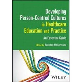Developing Person-Centred Cultures in Healthcare Education and Practice