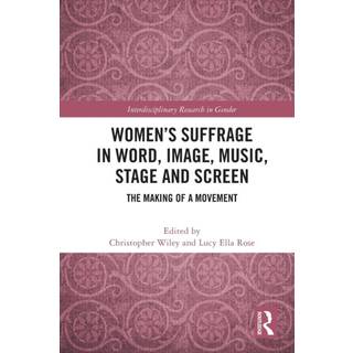 Women’s Suffrage in Word, Image, Music, Stage and Screen