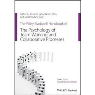 The Wiley Blackwell Handbook of the Psychology of Team Working and Collaborative Processes