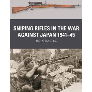Sniping Rifles in the War Against Japan 1941–45