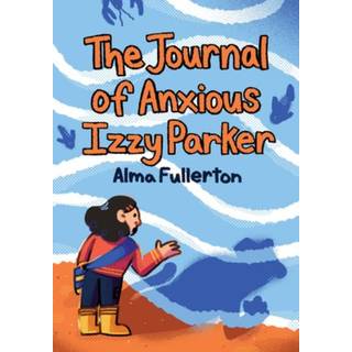 The Journal of Anxious Izzy Parker