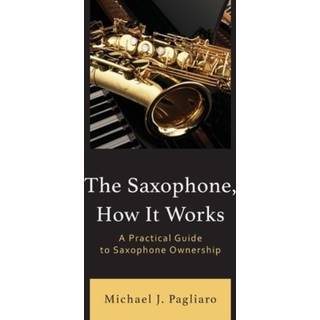 The Saxophone, How It Works