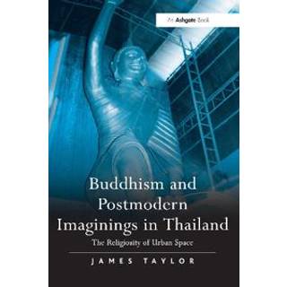 Buddhism and Postmodern Imaginings in Thailand