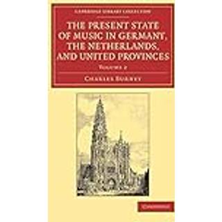 The Present State of Music in Germany, the Netherlands, and United Provinces