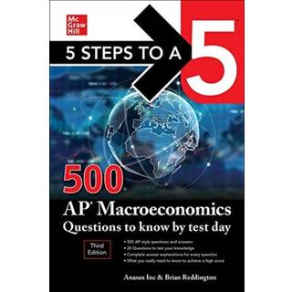 5 Steps to a 5: 500 AP Macroeconomics Questions to Know by Test Day, Third Edition