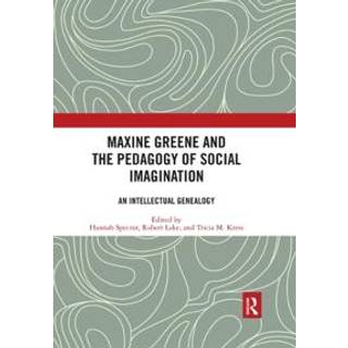 Maxine Greene and the Pedagogy of Social Imagination