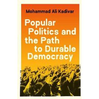 Popular Politics and the Path to Durable Democracy