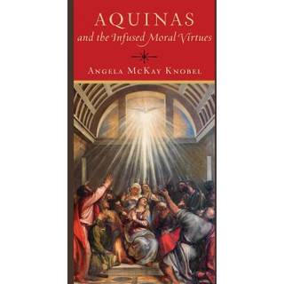Aquinas and the Infused Moral Virtues