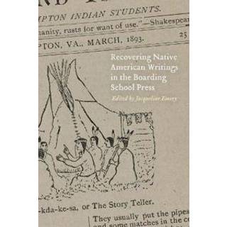 Recovering Native American Writings in the Boarding School Press