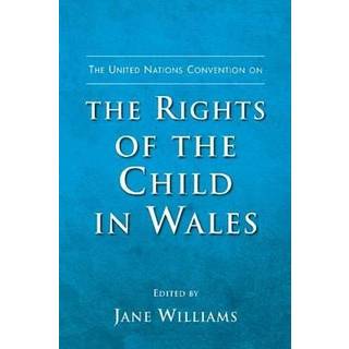 The United Nations Convention on the Rights of the Child in Wales