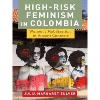 High-Risk Feminism in Colombia