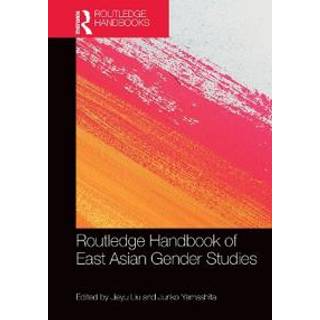Routledge Handbook of East Asian Gender Studies