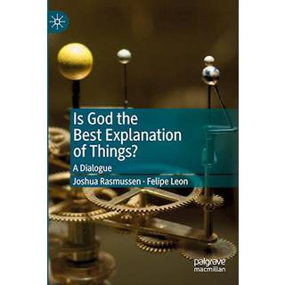 Is God the Best Explanation of Things?