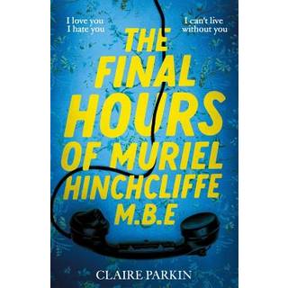 The Final Hours of Muriel Hinchcliffe