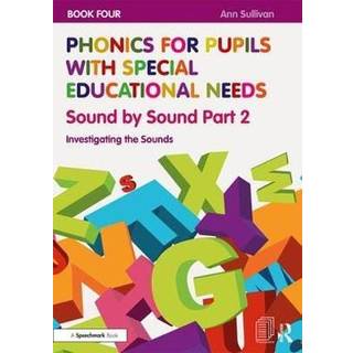 Phonics for Pupils with Special Educational Needs Book 4: Sound by Sound Part 2