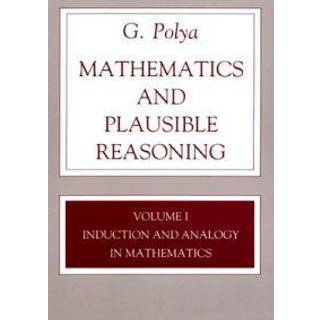 Mathematics and Plausible Reasoning, Volume 1 (4, 1990) | George Polya