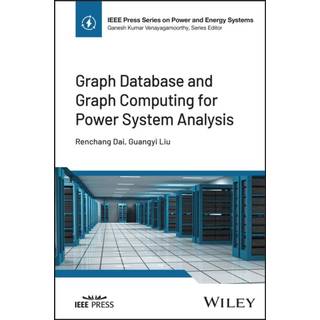 Graph Database and Graph Computing for Power System Analysis, Edition 1 (Physical)