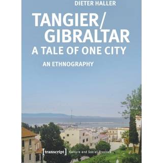 Tangier/Gibraltar–A Tale of One City – An Ethnography